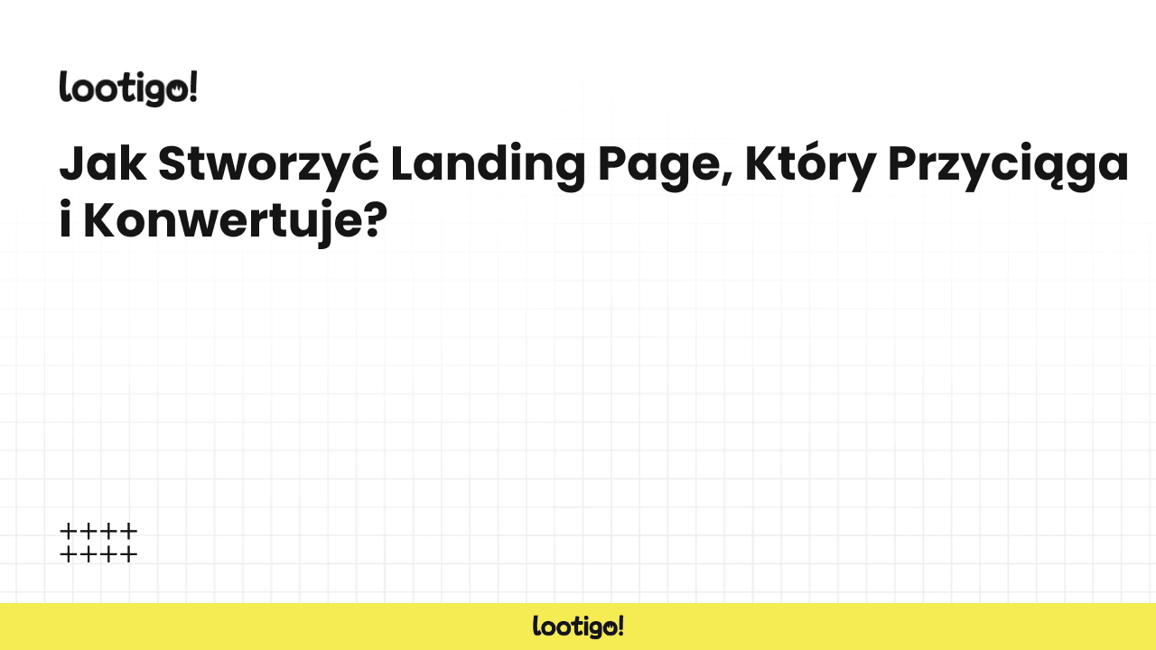 Jak Stworzyć Landing Page, Który Przyciąga i Konwertuje?