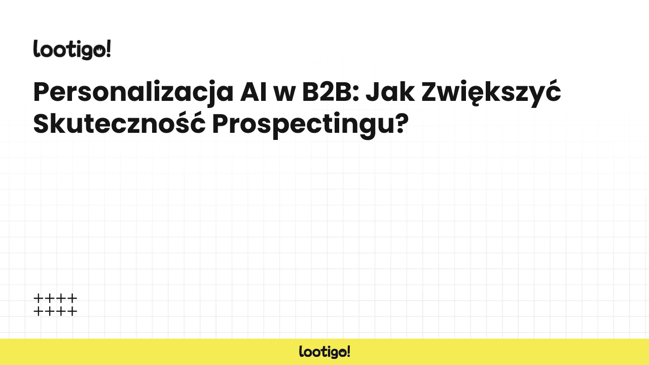 Personalizacja AI w B2B: Jak Zwiększyć Skuteczność Prospectingu?