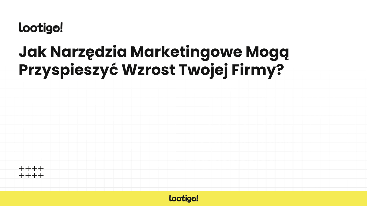 Jak Narzędzia Marketingowe Mogą Przyspieszyć Wzrost Twojej Firmy?