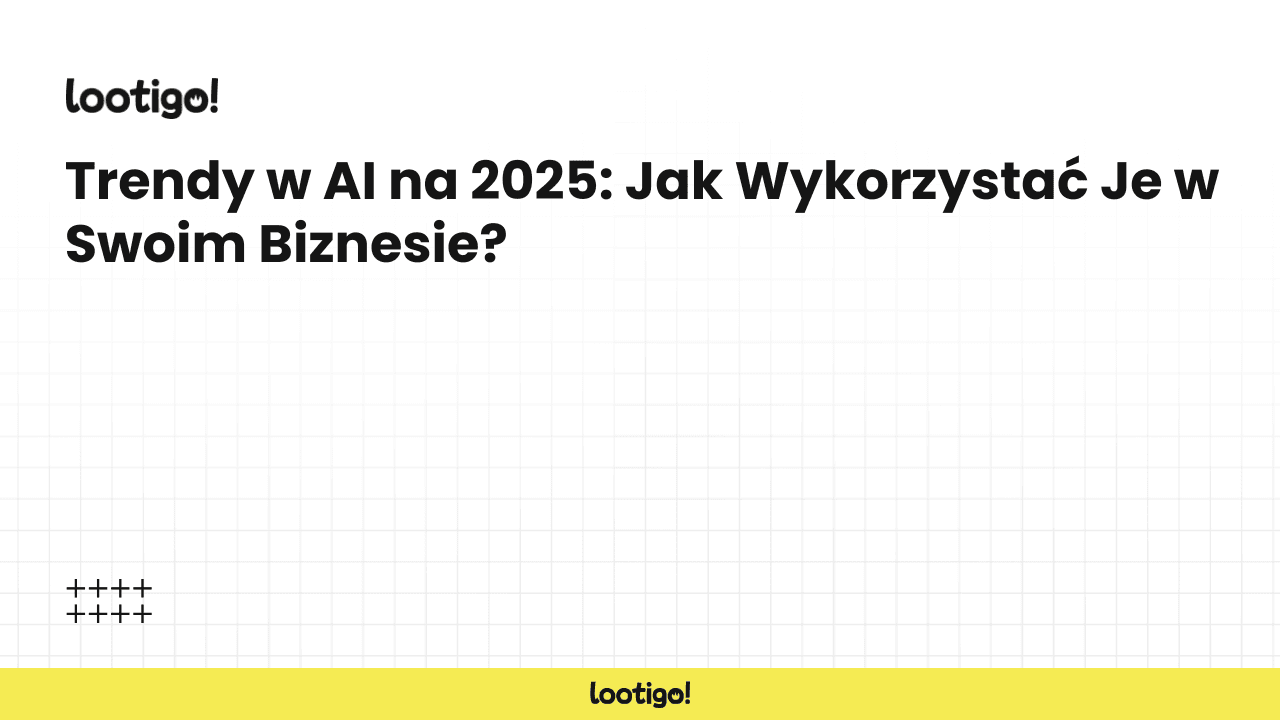 Trendy w AI na 2025: Jak Wykorzystać Je w Swoim Biznesie?