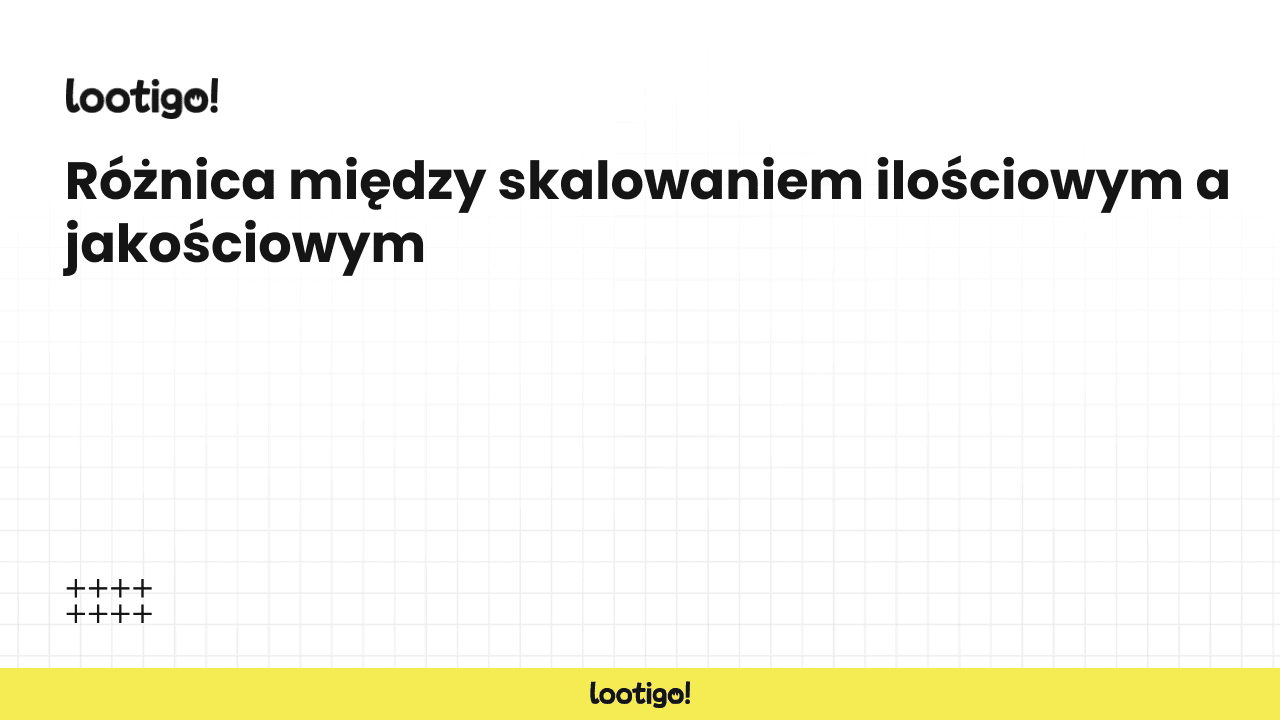 Różnica między skalowaniem ilościowym a jakościowym